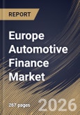 Europe Automotive Finance Market Size, Share & Industry Analysis Report by Vehicle, Provider, Finance, Purpose, Country Outlook and Forecast, 2026-2033- Product Image