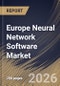 Europe Neural Network Software Market Size, Share & Industry Analysis Report by Type, Component, Industry, Country Outlook and Forecast, 2026-2033 - Product Image