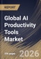 Global AI Productivity Tools Market Size, Share & Industry Analysis Report by Deployment, Offering, End Use, Regional Outlook and Forecast, 2026-2033 - Product Thumbnail Image