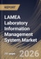 LAMEA Laboratory Information Management System Market Size, Share & Industry Analysis Report by Component, Deployment Mode, End User, Country Outlook and Forecast, 2026-2033 - Product Image