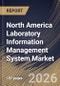North America Laboratory Information Management System Market Size, Share & Industry Analysis Report by Component, Deployment Mode, End User, Country Outlook and Forecast, 2026-2033 - Product Image