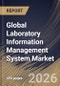 Global Laboratory Information Management System Market Size, Share & Industry Analysis Report by Component, Deployment Mode, End User, Regional Outlook and Forecast, 2026-2033 - Product Image