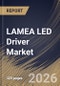 LAMEA LED Driver Market Size, Share & Industry Analysis Report by Luminaire Component, Supply Type, Component, Installation Type, Application, Country Outlook and Forecast, 2026-2033 - Product Image