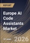 Europe AI Code Assistants Market Size, Share & Industry Analysis Report by Component, End-User, Deployment Mode, Application, Country Outlook and Forecast, 2026-2033 - Product Image