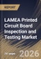 LAMEA Printed Circuit Board Inspection and Testing Market Size, Share & Industry Analysis Report by Manufacturing Stage, Inspection and Test Type, End-User, Country Outlook and Forecast, 2026-2033 - Product Image