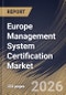 Europe Management System Certification Market Size, Share & Industry Analysis Report by Enterprise Size, Certification Type, Industry, Country Outlook and Forecast, 2026-2033 - Product Image