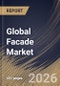Global Facade Market Size, Share & Industry Analysis Report by Product, End Use, Regional Outlook and Forecast, 2026-2033 - Product Image
