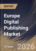 Europe Digital Publishing Market Size, Share & Industry Analysis Report by Business Model, End User, Content Type, Country Outlook and Forecast, 2026-2033- Product Image
