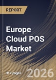 Europe Cloud POS Market Size, Share & Industry Analysis Report by Type, Enterprise Size, Component, End-use, Country Outlook and Forecast, 2026-2033- Product Image