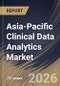 Asia-Pacific Clinical Data Analytics Market Size, Share & Industry Analysis Report by Component, Deployment Model, End-User, Application, Country Outlook and Forecast, 2026-2033 - Product Thumbnail Image