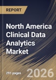 North America Clinical Data Analytics Market Size, Share & Industry Analysis Report by Component, Deployment Model, End-User, Application, Country Outlook and Forecast, 2026-2033- Product Image