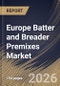 Europe Batter and Breader Premixes Market Size, Share & Industry Analysis Report by Type, End Use, Country Outlook and Forecast, 2026-2033 - Product Image