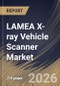 LAMEA X-ray Vehicle Scanner Market Size, Share & Industry Analysis Report by Component, Type, Application, Country Outlook and Forecast, 2026-2033 - Product Thumbnail Image