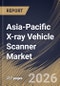Asia-Pacific X-ray Vehicle Scanner Market Size, Share & Industry Analysis Report by Component, Type, Application, Country Outlook and Forecast, 2026-2033 - Product Thumbnail Image