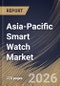 Asia-Pacific Smart Watch Market Size, Share & Industry Analysis Report by End-User, Operating System, Application, Country Outlook and Forecast, 2026-2033 - Product Image