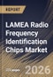 LAMEA Radio Frequency Identification Chips Market Size, Share & Industry Analysis Report by Resolution, Frequency Band, Application, Country Outlook and Forecast, 2026-2033 - Product Image