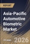 Asia-Pacific Automotive Biometric Market Size, Share & Industry Analysis Report by Vehicle Type, Offering, Technology, Application, Country Outlook and Forecast, 2026-2033 - Product Image