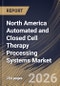 North America Automated and Closed Cell Therapy Processing Systems Market Size, Share & Industry Analysis Report by Type, Scale, Workflow, Country Outlook and Forecast, 2026-2033 - Product Image