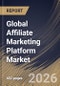 Global Affiliate Marketing Platform Market Size, Share & Industry Analysis Report by Application, Pricing Model, End Use, Regional Outlook and Forecast, 2026-2033 - Product Image