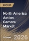 North America Action Camera Market Size, Share & Industry Analysis Report by Distribution Channel, Resolution, Product, Application, Country Outlook and Forecast, 2026-2033 - Product Thumbnail Image