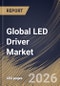Global LED Driver Market Size, Share & Industry Analysis Report by Luminaire Component, Supply Type, Component, Installation Type, Application, Regional Outlook and Forecast, 2026-2033 - Product Image