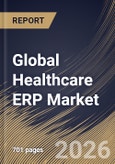 Global Healthcare ERP Market Size, Share & Industry Analysis Report by Component, Deployment, End User, Application, Regional Outlook and Forecast, 2026-2033- Product Image