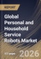 Global Personal and Household Service Robots Market Size, Share & Industry Analysis Report by Technology, Type, Regional Outlook and Forecast, 2026-2033 - Product Thumbnail Image