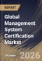 Global Management System Certification Market Size, Share & Industry Analysis Report by Enterprise Size, Certification Type, Industry, Regional Outlook and Forecast, 2026-2033 - Product Thumbnail Image