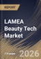 LAMEA Beauty Tech Market Size, Share & Industry Analysis Report by Portability, Mode of Operation, Distribution Channel, Application, type, Country and Growth Forecast, 2025-2032 - Product Image
