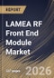 LAMEA RF Front End Module Market Size, Share & Industry Analysis Report by Type, Technology, End Use, Country Outlook and Forecast, 2026-2033 - Product Image