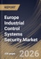 Europe Industrial Control Systems Security Market Size, Share & Industry Analysis Report by Component, Security Type, End Use, Solution, Country Outlook and Forecast, 2026-2033 - Product Image
