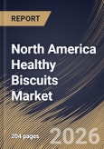 North America Healthy Biscuits Market Size, Share & Industry Analysis Report by Product Type, Ingredient Type, Distribution Channel, Country Outlook and Forecast, 2026-2033- Product Image