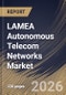 LAMEA Autonomous Telecom Networks Market Size, Share & Industry Analysis Report by Deployment Mode, Network Layer, Component, End User, Country Outlook and Forecast, 2026-2033 - Product Image