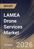 LAMEA Drone Services Market Size, Share & Industry Analysis Report by Service Type, Drone Type, Operating Range, End-User Industry, Country and Growth Forecast, 2025-2032- Product Image