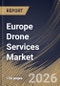 Europe Drone Services Market Size, Share & Industry Analysis Report by Service Type, Drone Type, Operating Range, End-User Industry, Country and Growth Forecast, 2025-2032 - Product Thumbnail Image
