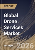 Global Drone Services Market Size, Share & Industry Analysis Report by Service Type, Drone Type, Operating Range, End-User Industry, Regional Outlook and Forecast, 2025-2032- Product Image