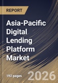 Asia-Pacific Digital Lending Platform Market Size, Share & Industry Analysis Report by Deployment, Component, End-User, Country and Growth Forecast, 2025-2032- Product Image