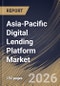 Asia-Pacific Digital Lending Platform Market Size, Share & Industry Analysis Report by Deployment, Component, End-User, Country and Growth Forecast, 2025-2032 - Product Image