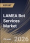 LAMEA Bot Services Market Size, Share & Industry Analysis Report by Deployment Channel, Organisation Size, Product Type, End-User Industry, Country and Growth Forecast, 2025-2032 - Product Image