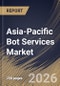 Asia-Pacific Bot Services Market Size, Share & Industry Analysis Report by Deployment Channel, Organisation Size, Product Type, End-User Industry, Country and Growth Forecast, 2025-2032 - Product Image