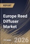 Europe Reed Diffuser Market Size, Share & Industry Analysis Report by Distribution Channel, Fragrance, End-Use, Country and Growth Forecast, 2025-2032 - Product Image