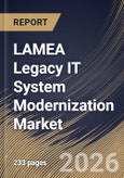 LAMEA Legacy IT System Modernization Market Size, Share & Industry Analysis Report by Component, Deployment Type, Enterprise Size, Modernization Approach, End-User Industry, Country and Growth Forecast, 2025-2032- Product Image