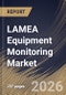 LAMEA Equipment Monitoring Market Size, Share & Industry Analysis Report by Deployment Type, Monitoring Type, End-User, Country and Growth Forecast, 2025-2032 - Product Image