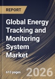 Global Energy Tracking and Monitoring System Market Size, Share & Industry Analysis Report by Deployment, Component, Application, End-User (Manufacturing, Energy & Utilities, Healthcare, Transportation, and Other End-User, Regional Outlook and Forecast, 2025-2032- Product Image