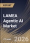 LAMEA Agentic AI Market Size, Share & Industry Analysis Report by System, Component, End-Use, Technology, Application, Country and Growth Forecast, 2025-2032 - Product Image