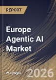 Europe Agentic AI Market Size, Share & Industry Analysis Report by System, Component, End-Use, Technology, Application, Country and Growth Forecast, 2025-2032- Product Image