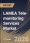 LAMEA Tele-monitoring Services Market Size, Share & Industry Analysis Report by Device, Service, Payment Model, End Use, Application, Facility, Country and Growth Forecast, 2025-2032 - Product Image