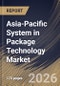 Asia-Pacific System in Package Technology Market Size, Share & Industry Analysis Report by Packaging Method, Packaging Technology, End User, Country and Growth Forecast, 2025-2032 - Product Image