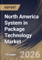 North America System in Package Technology Market Size, Share & Industry Analysis Report by Packaging Method, Packaging Technology, End User, Country and Growth Forecast, 2025-2032 - Product Image