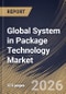 Global System in Package Technology Market Size, Share & Industry Analysis Report by Packaging Method, Packaging Technology, End User, Regional Outlook and Forecast, 2025-2032 - Product Image
